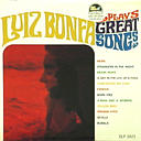 LUIZ BONFA PLAYS GREAT SONGS