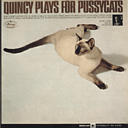 QUINCY PLAYS FOR PUSSYCATS