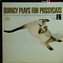 QUINCY PLAYS FOR PUSSYCATS
